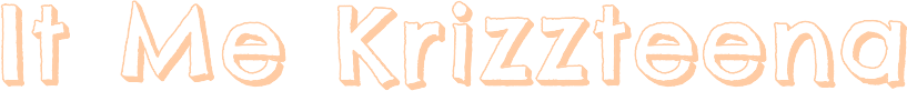 it me krizzteena